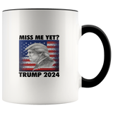 Miss Me Yet Trump 2024 Mug