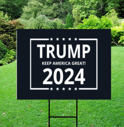 Black Keep America Great Trump 2024 Yard Sign w/ - White Text Includes Stake