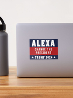 Alexa..Change the President Trump 2024 Sticker