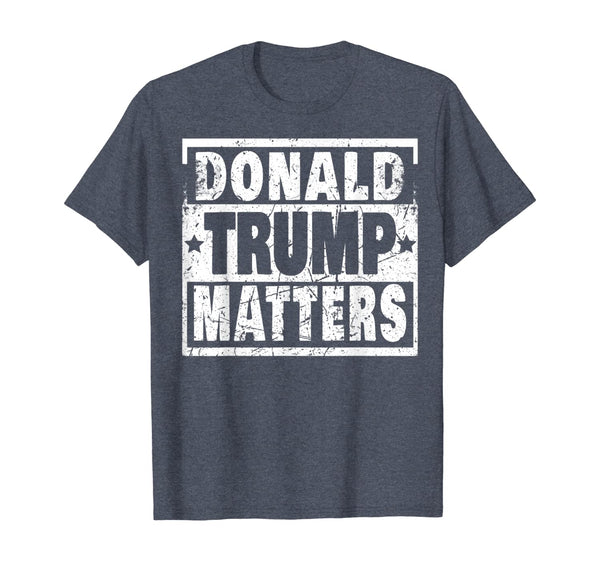 Donald Trump Matters T-Shirt