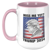 Donald Trump Miss Me Yet Coffee Ceramic Mug