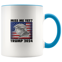 Miss Me Yet Trump 2024 Mug
