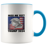 Miss Me Yet Trump 2024 Mug