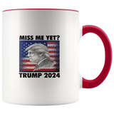 Miss Me Yet Trump 2024 Mug