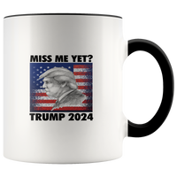 Miss Me Yet Trump 2024 Mug